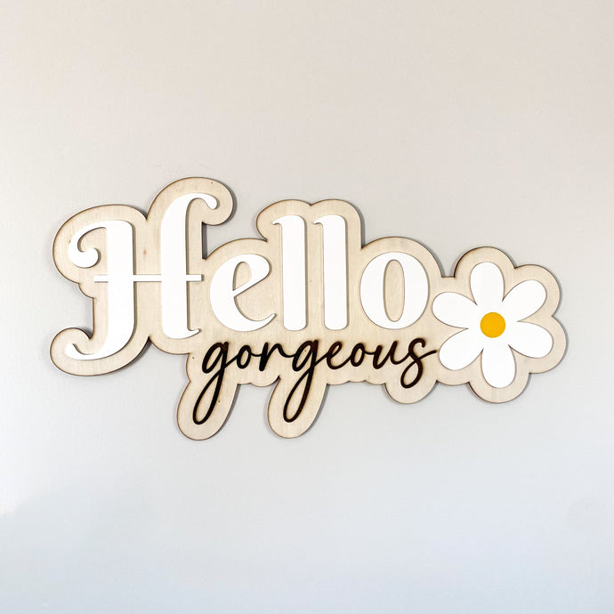 Hello Gorgeous Sign