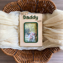 Load image into Gallery viewer, Best Daddy Ever Photo Frame Magnet